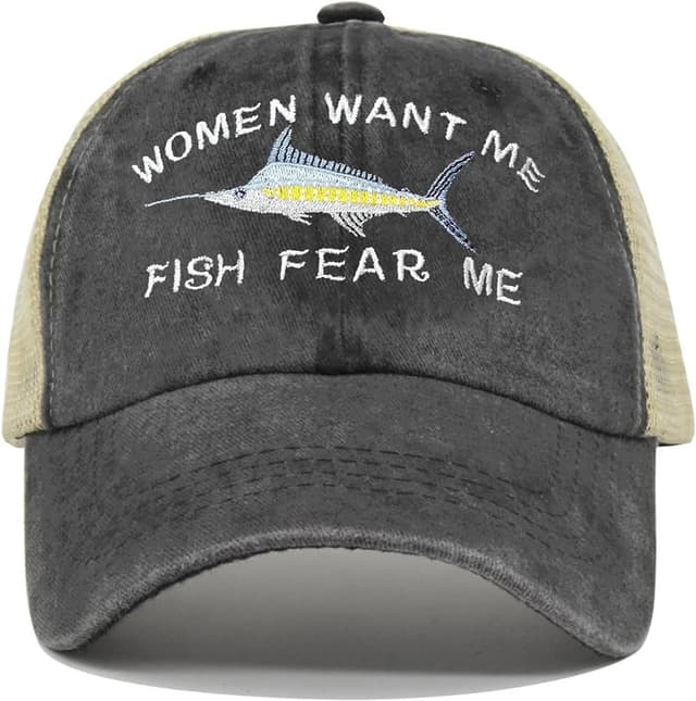 Hat which reads "Women want me, fish fear me."